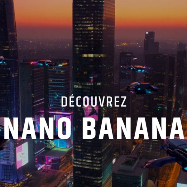 Découvrez Nano Banana et son IA bluffante