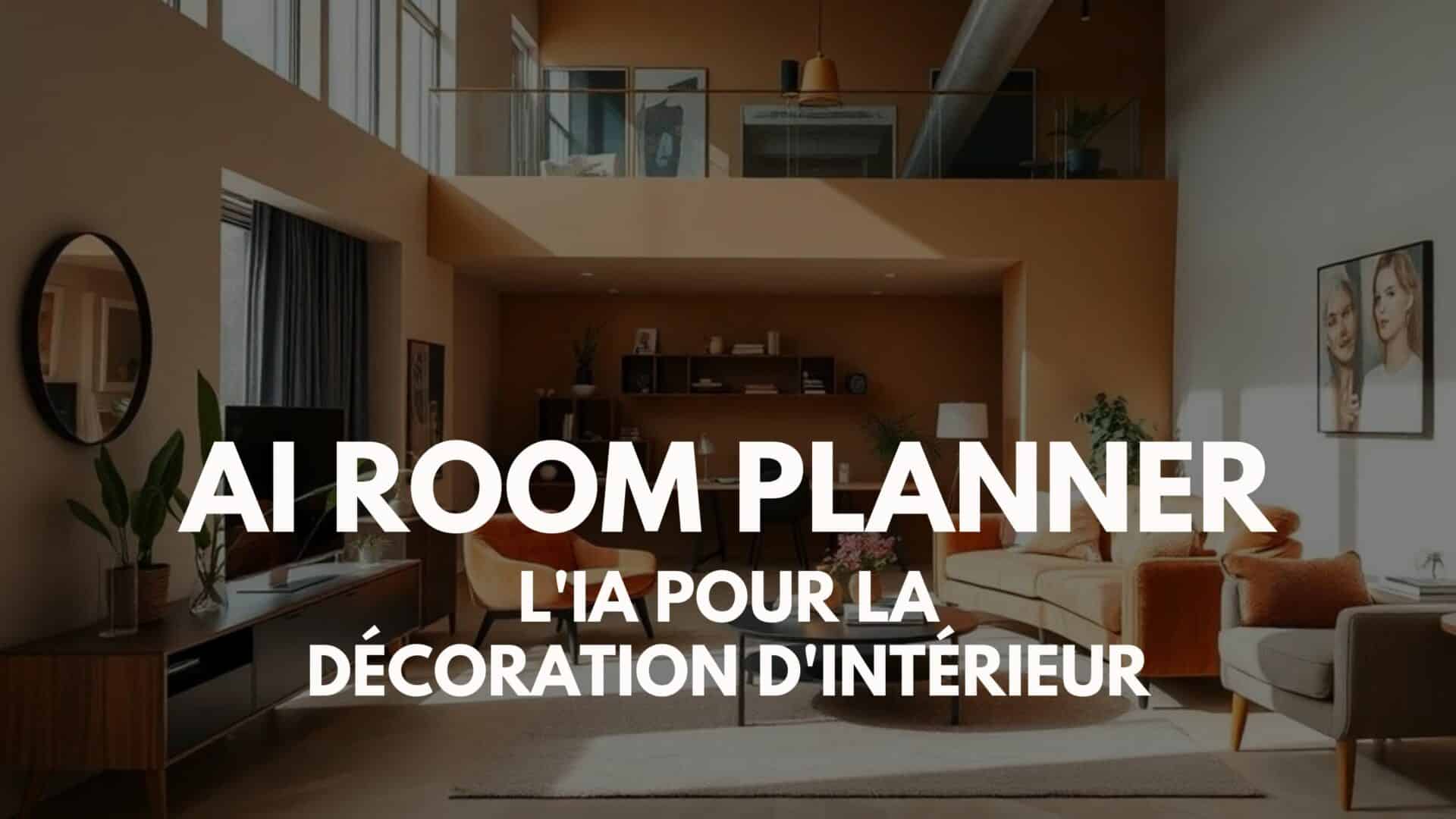 AI Room Planner : l’IA pour votre design intérieur