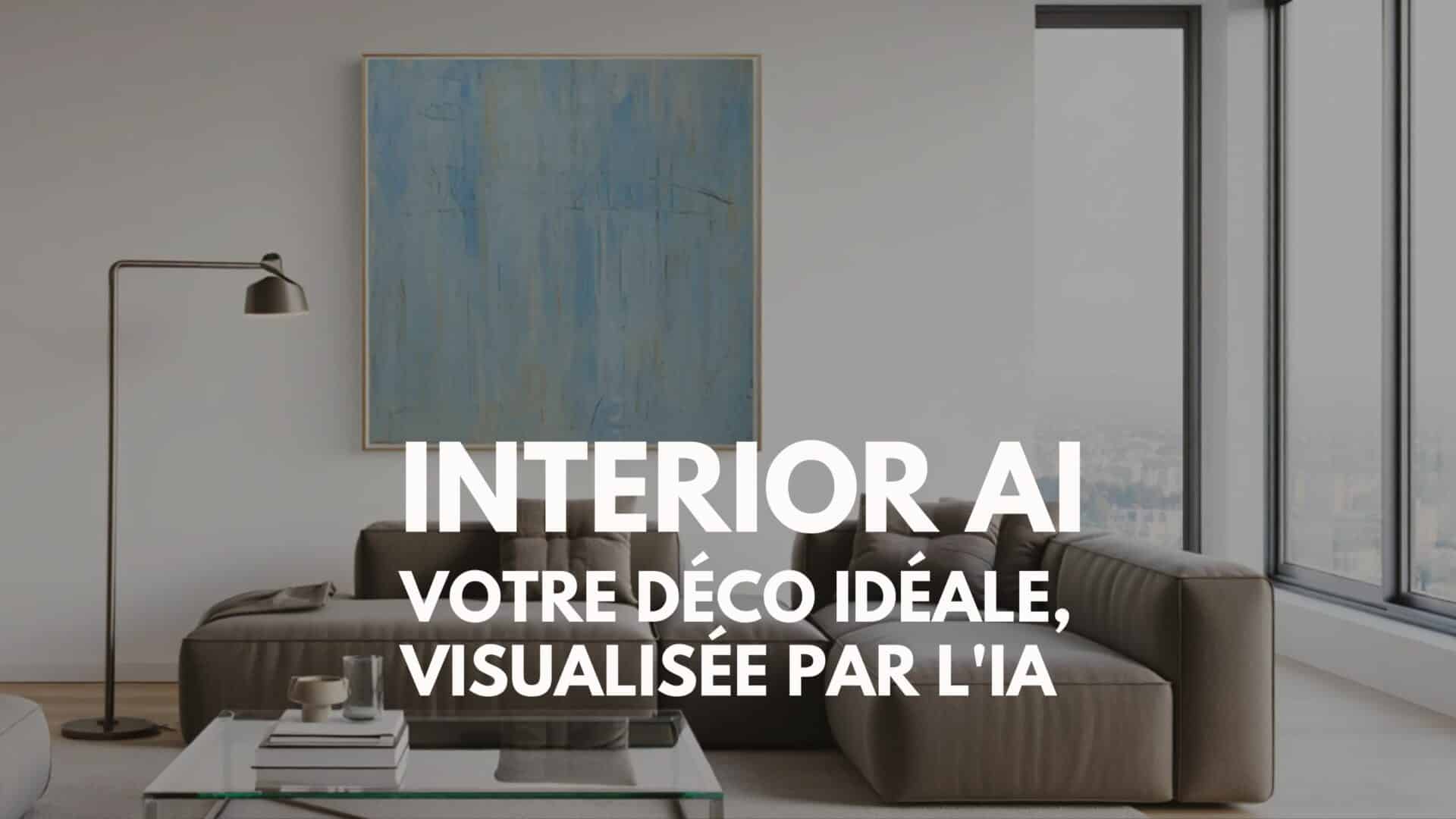 Interior AI : l’IA qui réinvente votre décoration intérieure