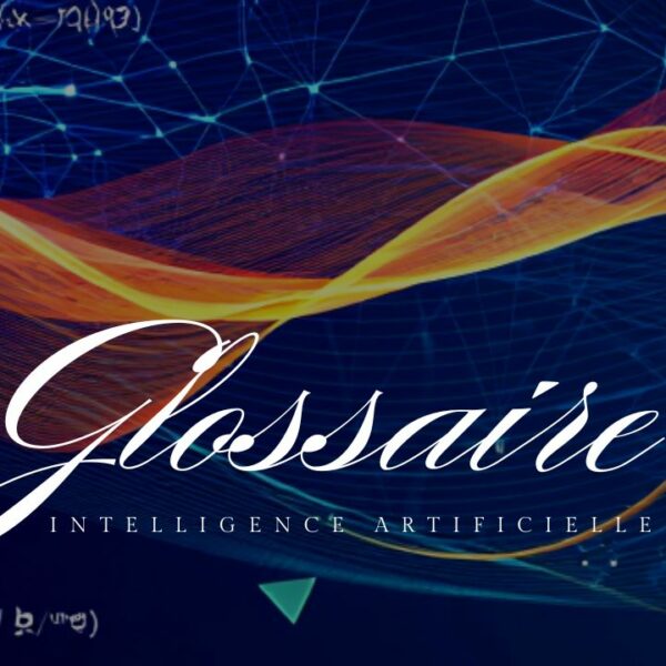 Glossaire de l’Intelligence Artificielle