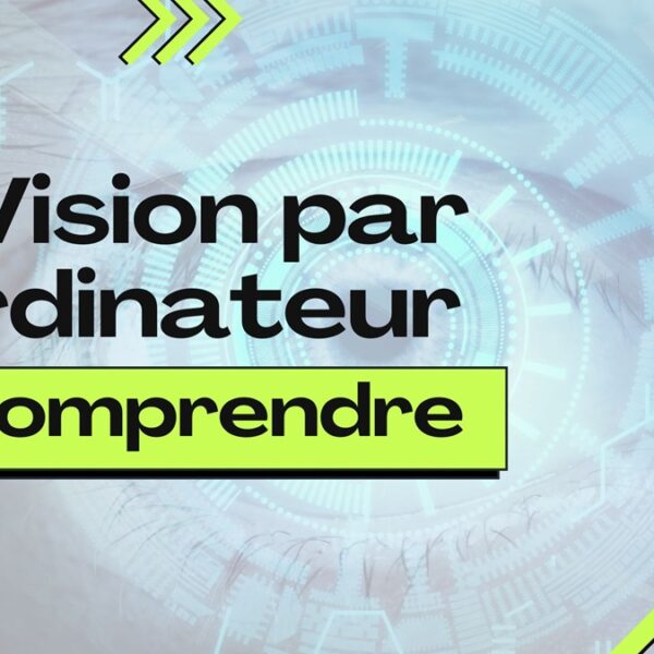 L’œil de l’IA : comment fonctionne la vision par ordinateur ?