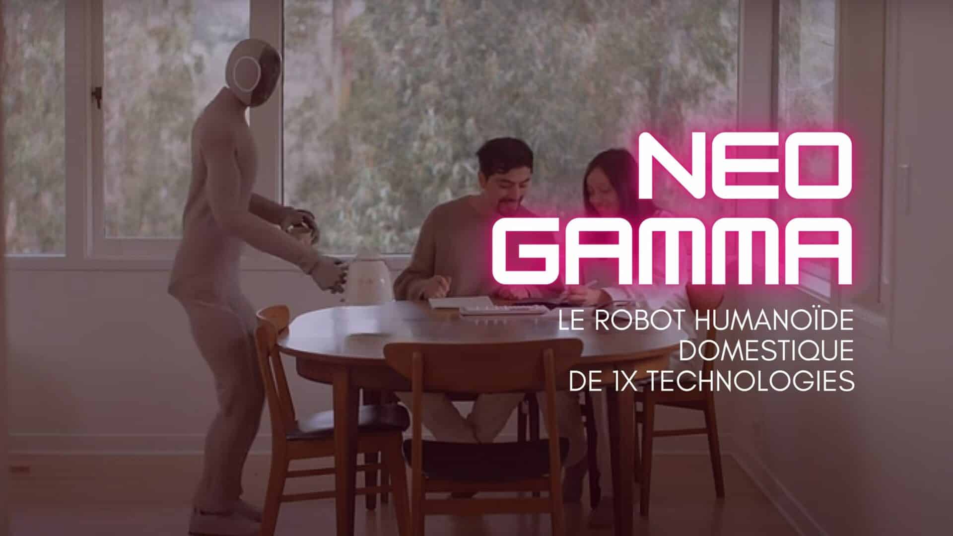 NEO Gamma : le robot humanoïde si pratique pour la maison